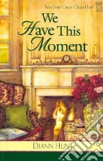 We Have This Moment