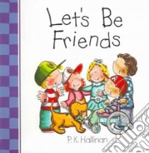Let's Be Friends libro in lingua di Hallinan P. K.
