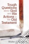 Tough Questions About God and His Actions in the Old Testament libro str