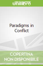 Paradigms in Conflict