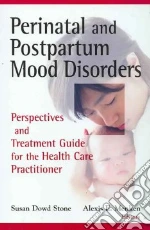 Perinatal and Postpartum Mood Disorders