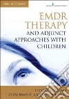 Emdr Therapy and Adjunct Approaches With Children libro str