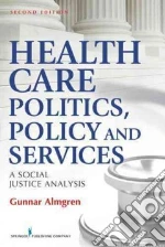 Health Care Politics, Policy, and Services