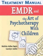 EMDR and the Art of Psychotherapy With Children Treatment Manual