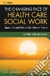 The Changing Face of Health Care Social Work libro str