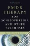 EMDR Therapy for Schizophrenia and Other Psychoses libro str