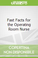 Fast Facts for the Operating Room Nurse