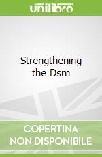 Strengthening the Dsm