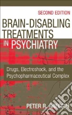 Brain Disabling Treatments in Psychiatry