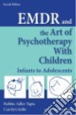 Emdr and the Art of Psychotherapy With Children