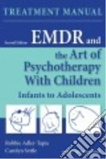 Emdr and the Art of Psychotherapy With Children