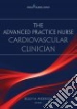 The Advanced Practice Nurse Cardiovascular Clinician