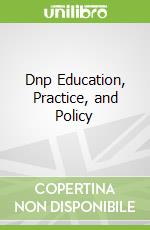 Dnp Education, Practice, and Policy