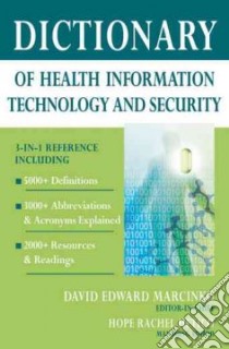 Dictionary of Health Information Technology and Security libro in lingua di Marcinko David E., Hetico Hope Rachel