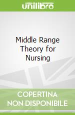 Middle Range Theory for Nursing