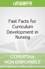 Fast Facts for Curriculum Development in Nursing