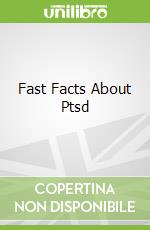 Fast Facts About Ptsd