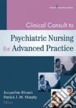 Clinical Consult to Psychiatric Nursing for Advanced Practice