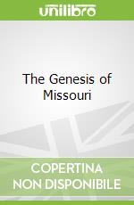 The Genesis of Missouri