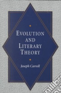 Evolution and Literary Theory libro in lingua di Carroll Joseph