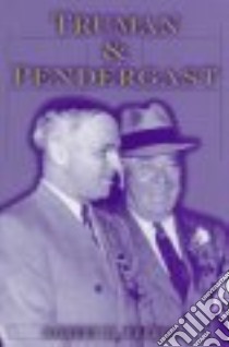 Truman and Pendergast libro in lingua di Ferrell Robert H.