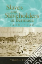 Slaves and Slaveholders in Bermuda, 1616-1782