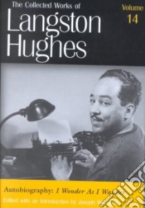 Autobiography libro in lingua di Hughes Langston, McLaren Joseph (EDT), Rampersad Arnold, Hubbard Dolan, Sanders Leslie Catherine