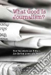 What Good Is Journalism? libro str