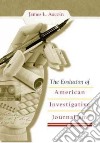 The Evolution of American Investigative Journalism libro str