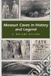 Missouri Caves in History and Legend libro str