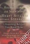 Recognizing and Surviving Heart Attacks and Strokes libro str