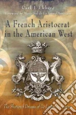 A French Aristocrat in the American West