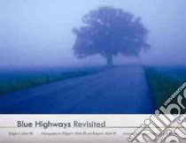 Blue Highways Revisited libro in lingua di Ailor Edgar I., Ailor Edgar I. (PHT), Heat-Moon William Least (FRW)