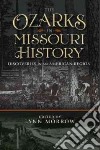 The Ozarks in Missouri History libro str