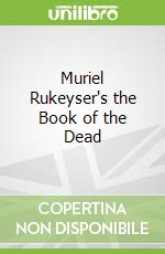 Muriel Rukeyser's the Book of the Dead