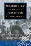 Missouri Law and the American Conscience libro str