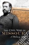 The Civil War in Missouri libro str