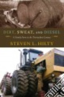 Dirt, Sweat, and Diesel libro in lingua di Hilty Steven L.