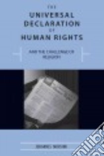 The Universal Declaration of Human Rights and the Challenge of Religion libro in lingua di Morsink Johannes