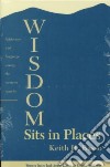 Wisdom Sits in Places libro str