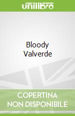 Bloody Valverde