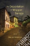 The Deportation of Wopper Barraza libro str