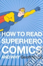 How to Read Superhero Comics and Why libro str