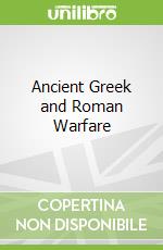 Ancient Greek and Roman Warfare