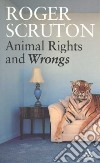 Animal Rights and Wrongs libro str