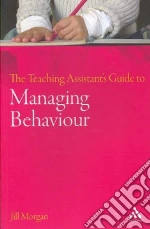 Teaching Assistant's Guide to Managing Behaviour
