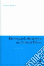 Kierkegaard, Metaphysics and Political Theory
