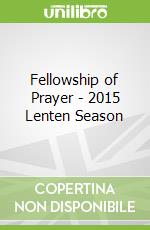 Fellowship of Prayer - 2015 Lenten Season