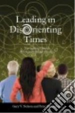 Leading in Disorienting Times