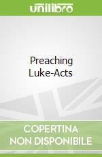 Preaching Luke-Acts